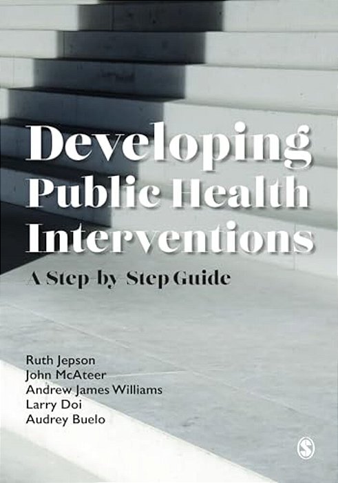 Developing Public Health Interventions: A Step-By-step Guide-..