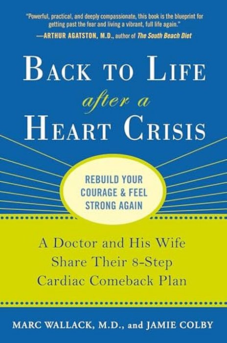Back To Life After A Heart Crisis: A Doctor And His Wife Share Their 8-Step Cardiac Comeback Plan-..