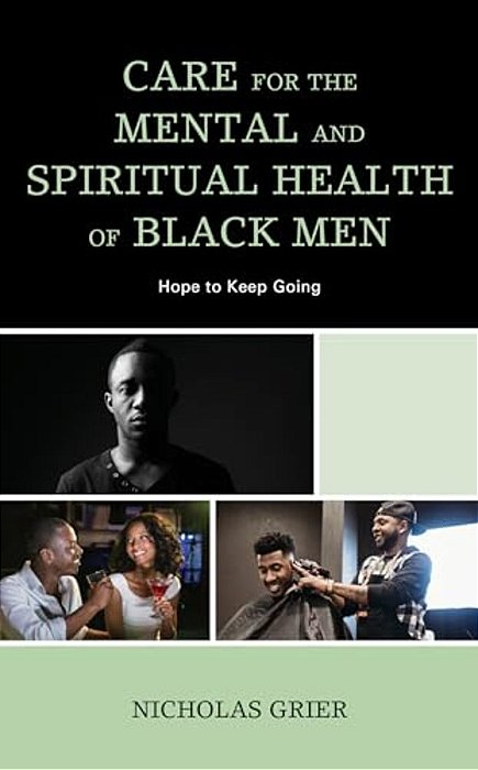 Care For The Mental And Spiritual Health Of Black Men: Hope To Keep Going-..