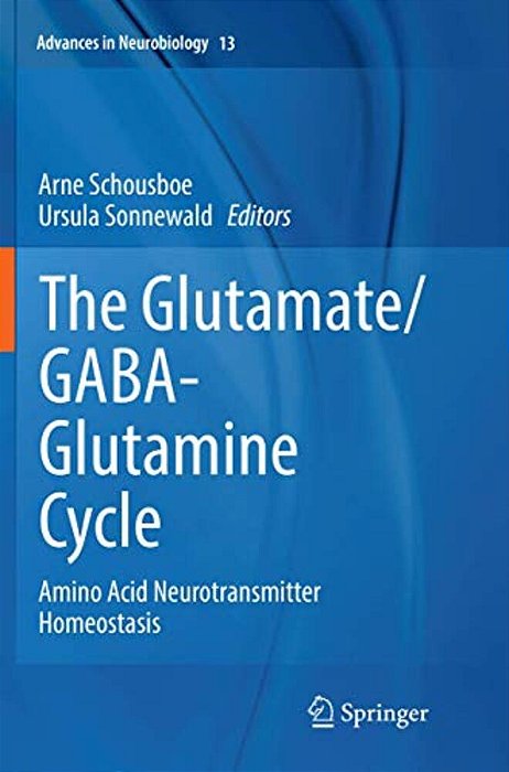The Glutamate/Gaba-Glutamine Cycle: Amino Acid Neurotransmitter Homeostasis-..