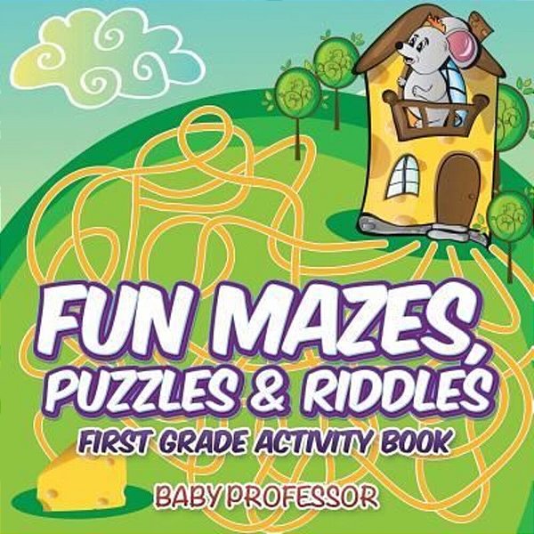 Fun Mazes, Puzzles & Riddles First Grade Activity Book-..