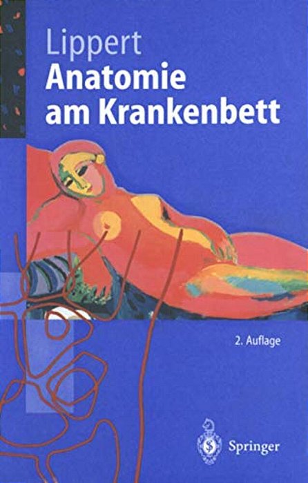 Anatomie Am Krankenbett: Körperliche Untersuchung Und Kleine Eingriffe-..