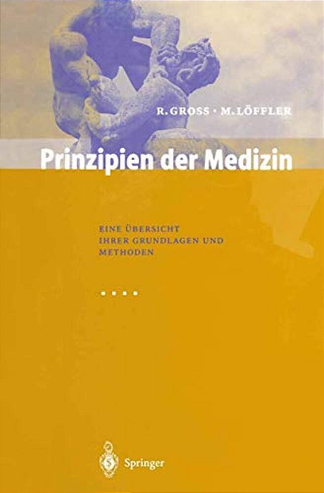 Prinzipien Der Medizin: Eine Übersicht Ihrer Grundlagen Und Methoden-..