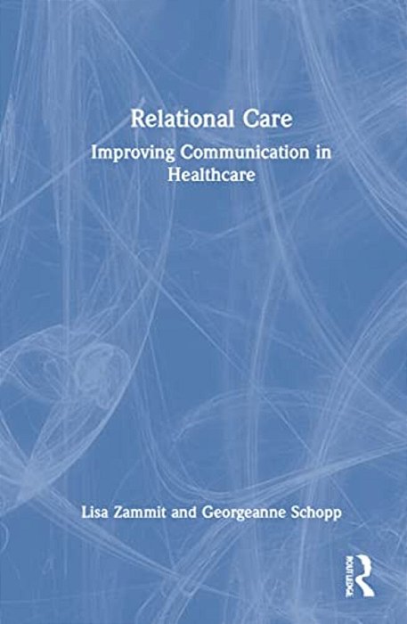 Relational Care: Improving Communication In Healthcare-..