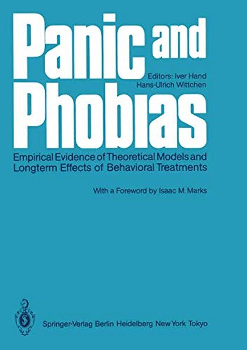 Panic And Phobias: Empirical Evidence Of Theoretical Models And Longterm Effects Of Behavioral Treatments-..