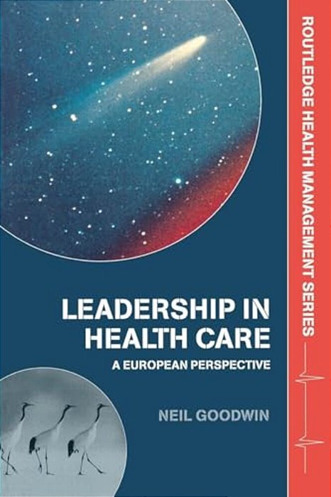 Leadership In Health Care: A European Perspective-..