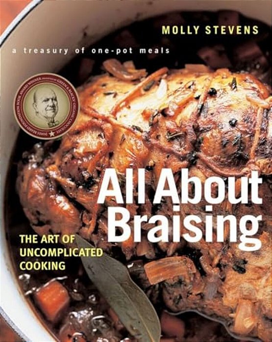 All About Braising: The Art Of Uncomplicated Cooking-..