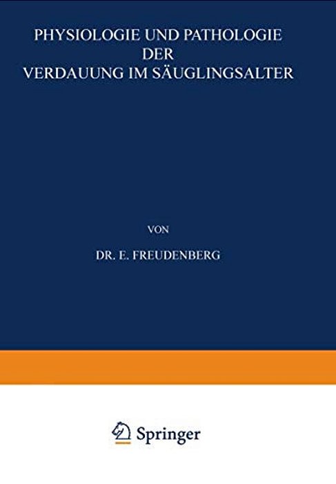 Physiologie Und Pathologie Der Verdauung Im Säuglingsalter-..