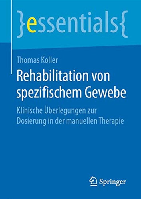 Rehabilitation Von Spezifischem Gewebe: Klinische Überlegungen Zur Dosierung In Der Manuellen Therapie-..