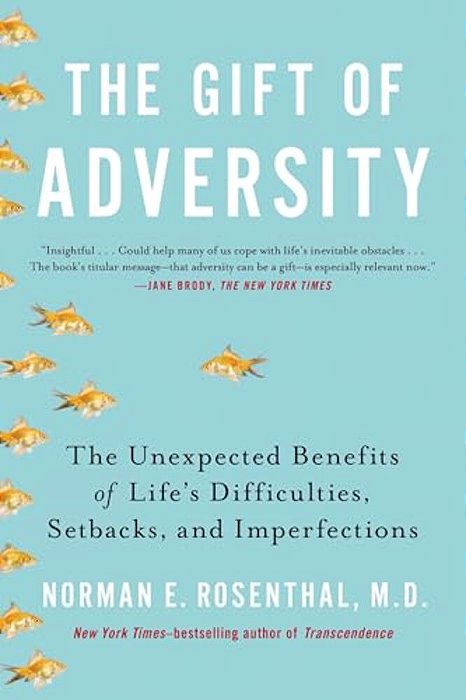 The Gift Of Adversity: The Unexpected Benefits Of Life's Difficulties, Setbacks, And Imperfections-..