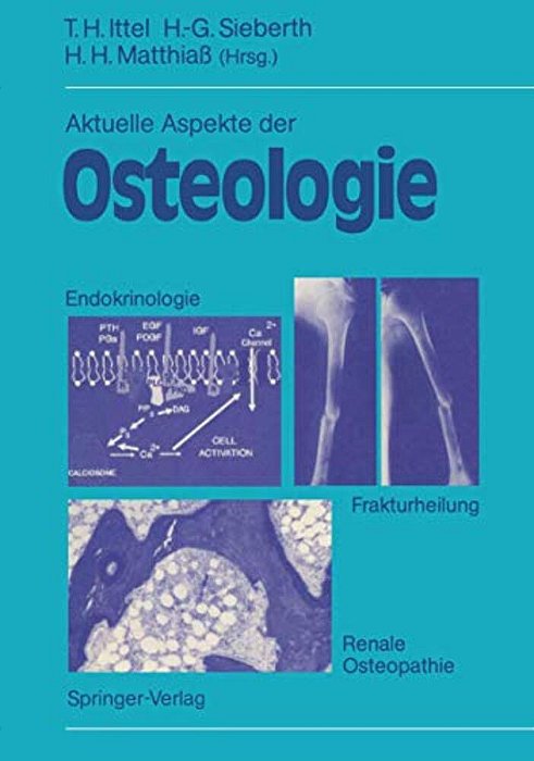 Aktuelle Aspekte Der Osteologie: Endokrinologie, Renale Osteopathie, Frakturheilung-..