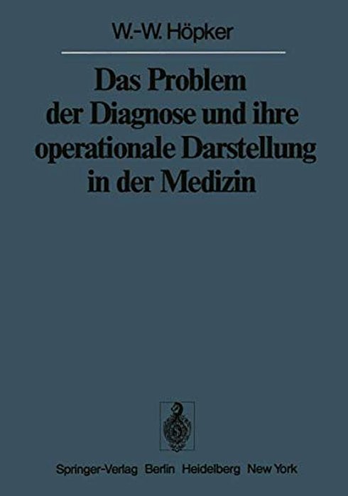 Das Problem Der Diagnose Und Ihre Operationale Darstellung In Der Medizin-..
