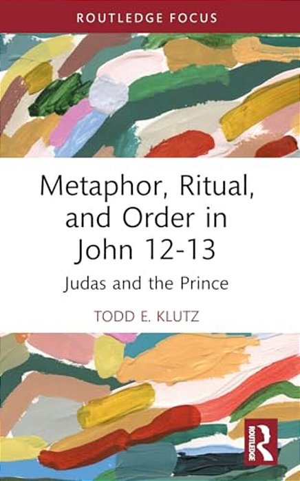 Metaphor, Ritual, And Order In John 12-13: Judas And The Prince-..