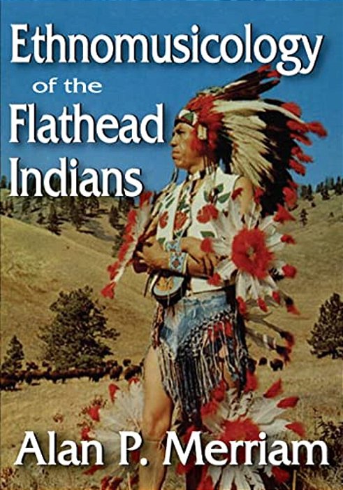 Ethnomusicology Of The Flathead Indians-..