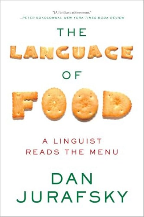 The Language Of Food: A Linguist Reads The Menu-..
