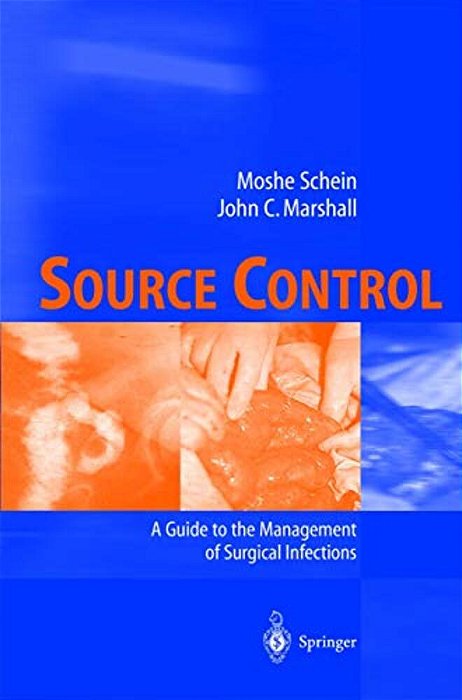 Source Control: A Guide To The Management Of Surgical Infections-..