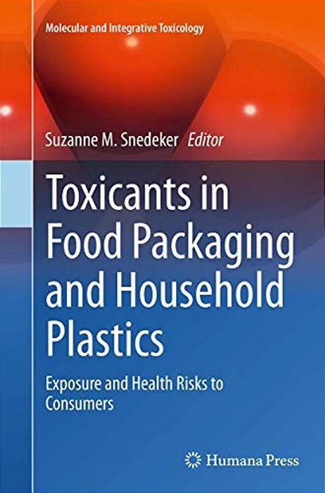 Toxicants In Food Packaging And Household Plastics: Exposure And Health Risks To Consumers-..
