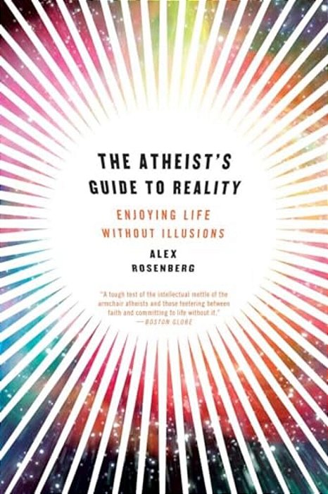 Atheist's Guide To Reality: Enjoying Life Without Illusions-..