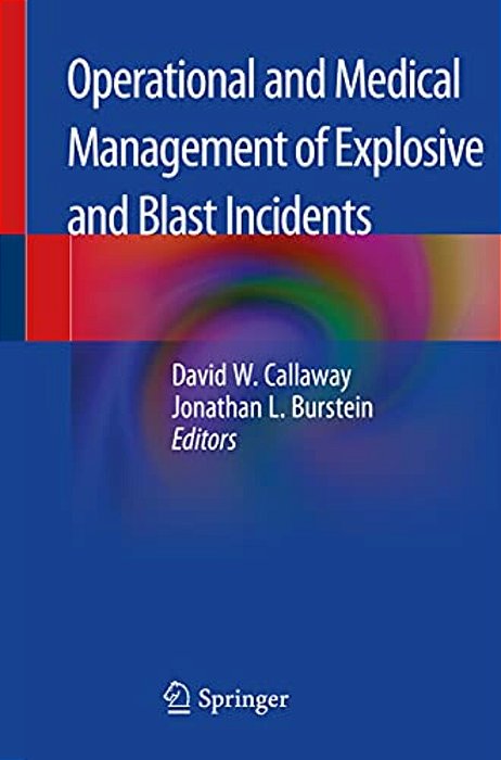 Operational And Medical Management Of Explosive And Blast Incidents-..