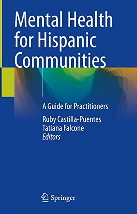 Mental Health For Hispanic Communities: A Guide For Practitioners-..
