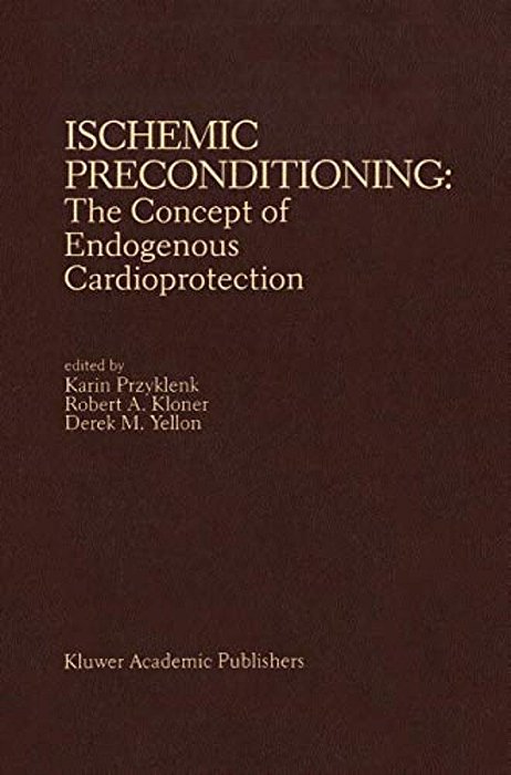 Ischemic Preconditioning: The Concept Of Endogenous Cardioprotection-..