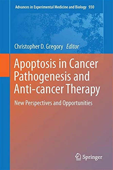 Apoptosis In Cancer Pathogenesis And Anti-Cancer Therapy: New Perspectives And Opportunities-..