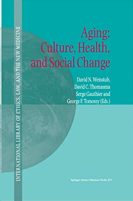 Aging: Culture, Health, And Social Change-..