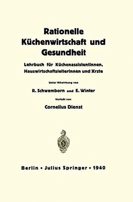 Rationelle Küchenwirtschaft Und Gesundheit: Lehrbuch Für Küchenassistentinnen, Hauswirtschaftsleiterinnen Und Ärzte-..
