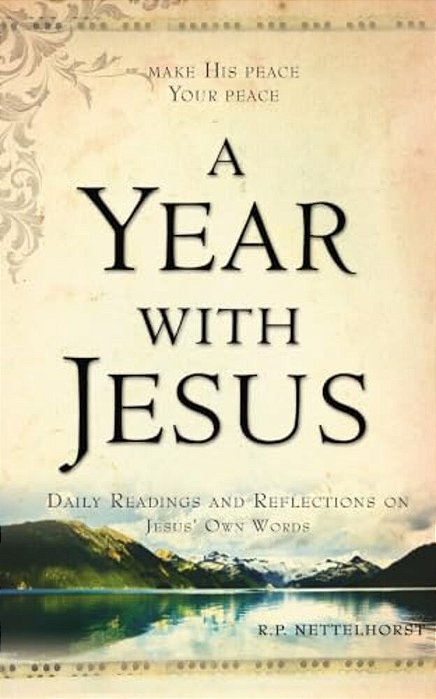 A Year With Jesus: Daily Readings And Reflections On Jesus' Own Words-..