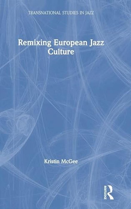 Remixing European Jazz Culture-..