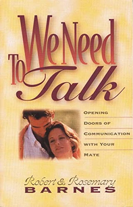 We Need To Talk: Opening Doors Of Communication With Your Mate-..