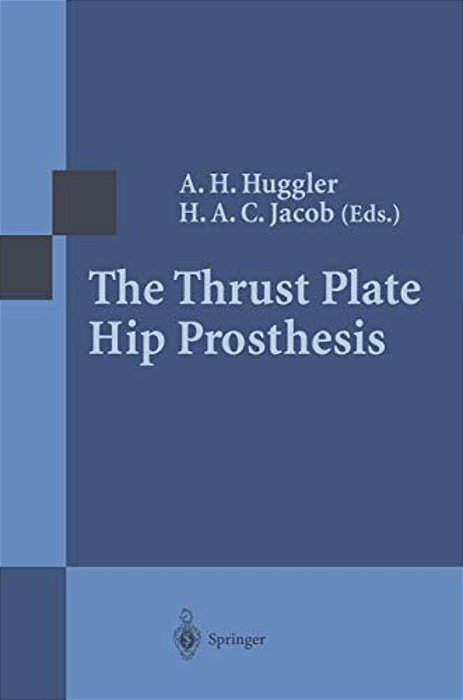 The Thrust Plate Hip Prosthesis-..