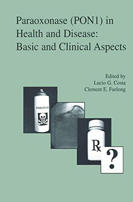 Paraoxonase (PON1) In Health And Disease: Basic And Clinical Aspects-..