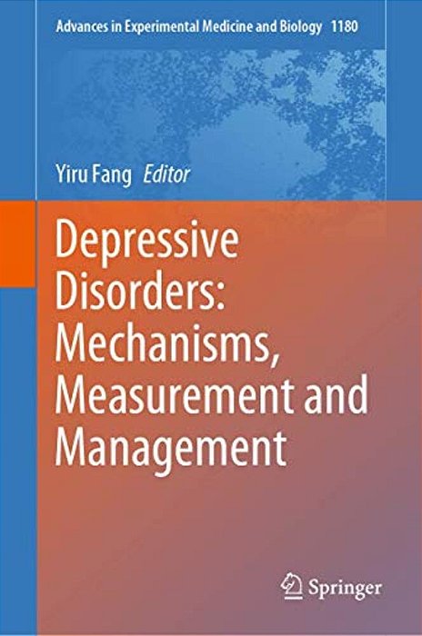 Depressive Disorders: Mechanisms, Measurement And Management-..