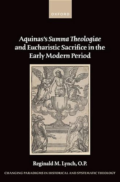 Aquinas's Summa Theologiae And Eucharistic Sacrifice In The Early Modern Period-..