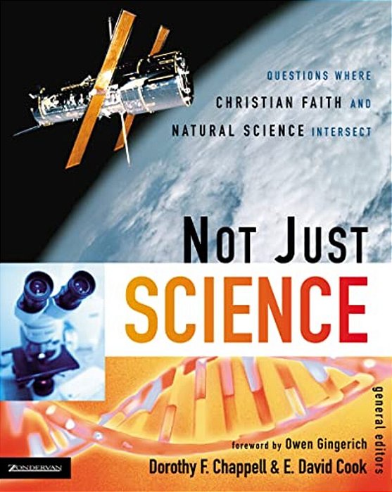 Not Just Science: Questions Where Christian Faith And Natural Science Intersect-..