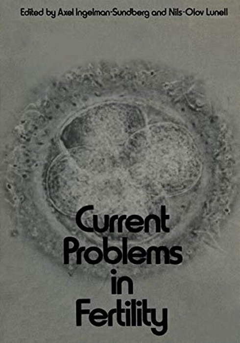 Current Problems In Fertility: Based On The Ifa Symposium Held In Stockholm, Sweden, April 2-4, 1970. Sponsored By Åhlen-Stiftelsen, Sven Och Dagmar S-..