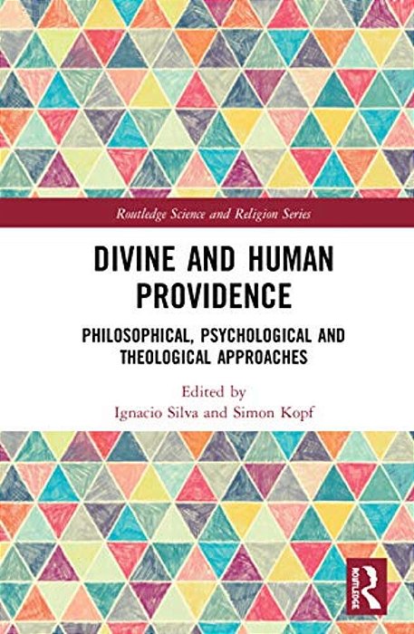 Divine And Human Providence: Philosophical, Psychological And Theological Approaches-..