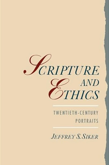 Scripture And Ethics: Twentieth-Century Portraits-..