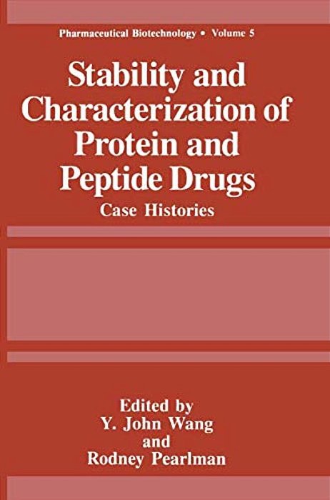 Stability And Characterization Of Protein And Peptide Drugs: Case Histories-..