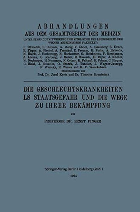 Die Geschlechtskrankheiten Als Staatsgefahr Und Die Wege Zu Ihrer Bekämpfung-..