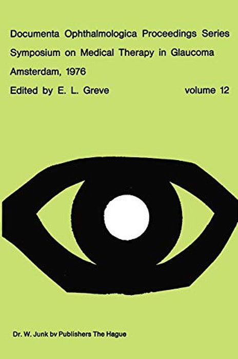 Symposium On Medical Therapy In Glaucoma, Amsterdam, May 15, 1976-..