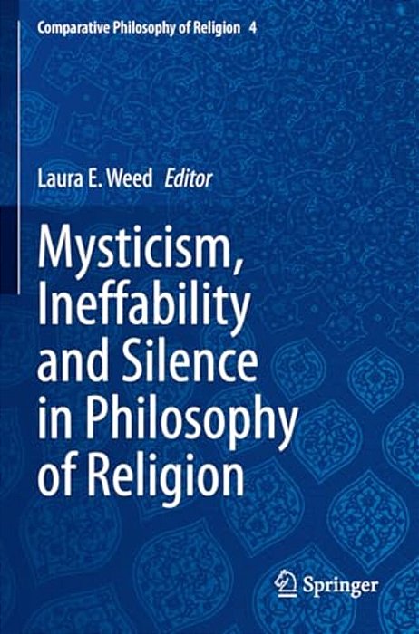Mysticism, Ineffability And Silence In Philosophy Of Religion-..