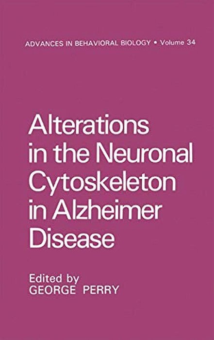 Alterations In The Neuronal Cytoskeleton In Alzheimer Disease-..