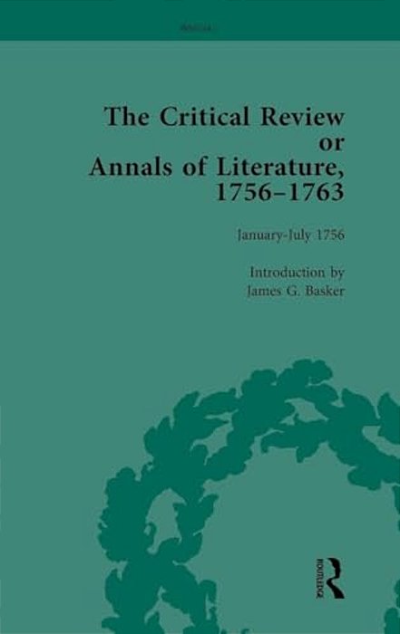 The Critical Review Or Annals Of Literature, 1756-1763 Vol 1-..