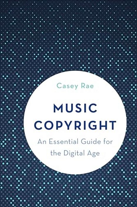 Music Copyright: An Essential Guide For The Digital Age-..