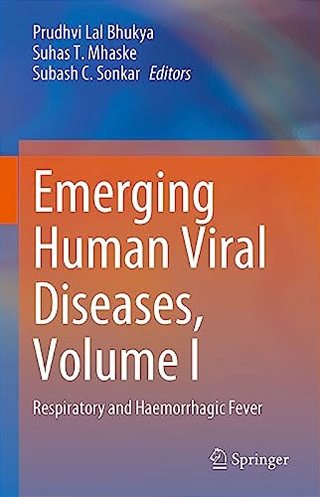 Emerging Human Viral Diseases, Volume I: Respiratory And Haemorrhagic Fever-..