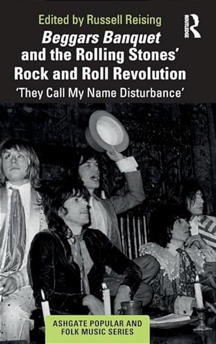Beggars Banquet And The Rolling Stones' Rock And Roll Revolution: 'They Call My Name Disturbance'-..