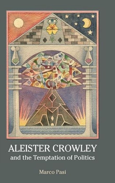 Aleister Crowley And The Temptation Of Politics-..