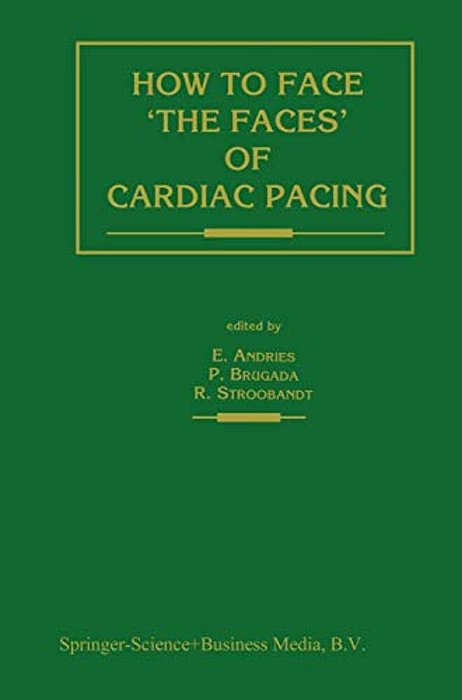 How To Face 'The Faces' Of Cardiac Pacing-..